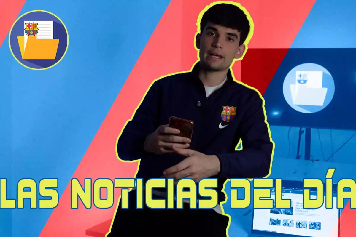 Un joven con una chaqueta del FC Barcelona sostiene un teléfono móvil frente a un fondo azul y rojo con el texto "LAS NOTICIAS DEL DÍA" en letras amarillas.